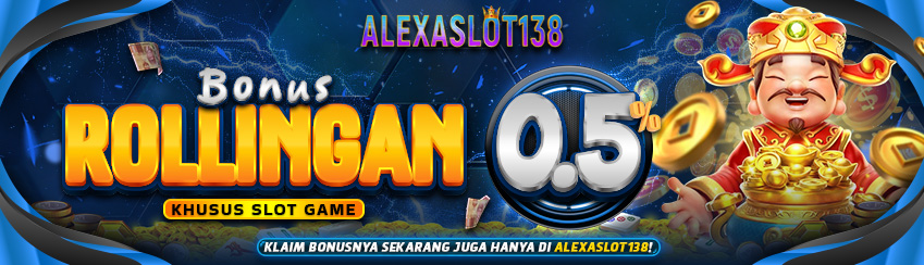 BONUS ROLLINGAN SLOT ALEXASLOT138