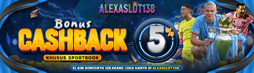 BONUS CASHBACK SPORTSBOOK ALEXASLOT138