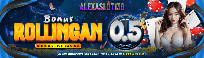 BONUS ROLLINGAN CASINO ALEXASLOT138